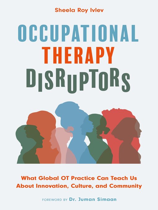 Title details for Occupational Therapy Disruptors by Sheela Roy Ivlev - Available